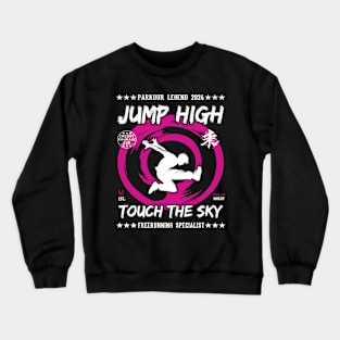 Jump High Touch The Sky - Freerunner, Freerunning Design Crewneck Sweatshirt